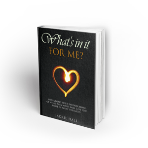 Whats in it for me by Jackie Hall